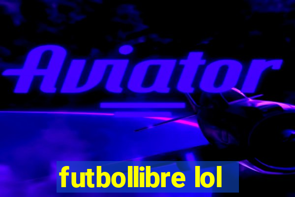 futbollibre lol